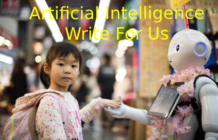 Artificial Intelligence Write for Us