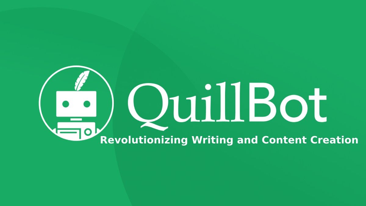 Quillbot Com – Revolutionizing Writing and Content Creation